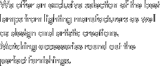 We offer an exclusive selection