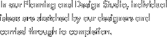 In our Planning and Design