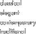 classical   elegant 