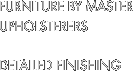 FURNITURE BY MASTER UPHOLSTERERS