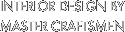 INTERIOR DESIGN BY MASTER CRAFTSMEN