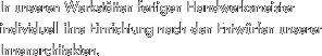 In unseren Werkst�tten fertigen Handwerksmeister