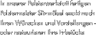 In unserer Polsterwerkstatt fertigen Polstermeister
