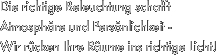 Die richtige Beleuchtung schafft 