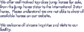 We offer well-trained top-class jump