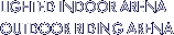 LIGHTED INDOOR ARENA