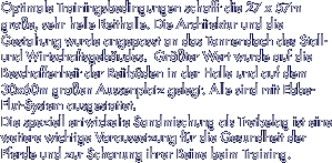 Optimale Trainingsbedingungen schafft die 27