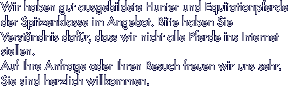 Wir haben gut ausgebildete Hunter